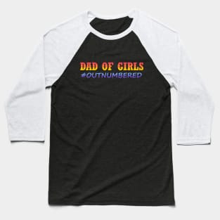 Dad outnumbered shirt of Dad gift - Father's day Baseball T-Shirt